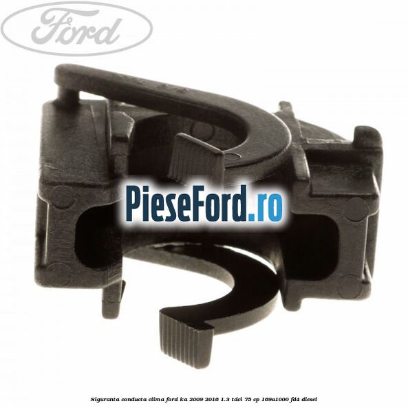 Siguranta conducta clima Ford Ka 2009-2016 1.3 TDCi 75 cp 169A1000, FD4 diesel