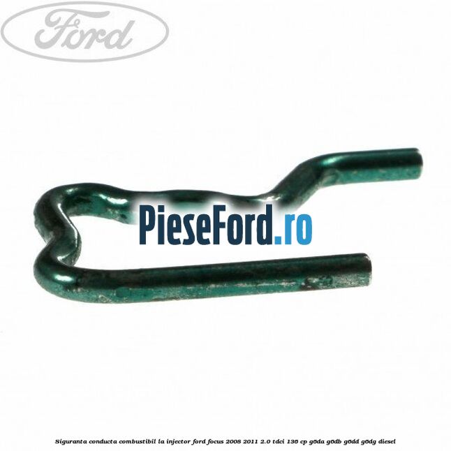 Siguranta conducta combustibil la injector Ford Focus 2008-2011 2.0 TDCi 136 cp G6DA, G6DB, G6DD, G6DG diesel