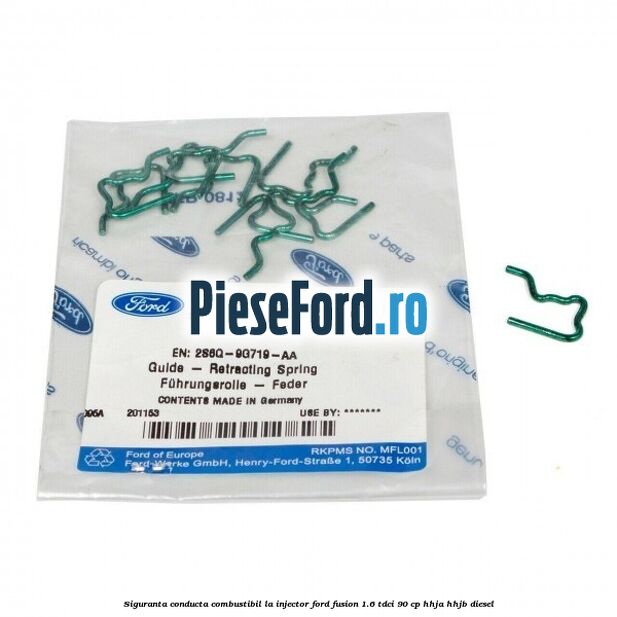 Siguranta conducta combustibil la injector Ford Fusion 1.6 TDCi 90 cp HHJA, HHJB diesel