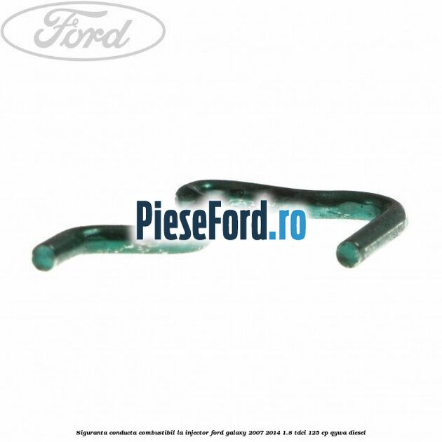 Siguranta conducta combustibil la injector Ford Galaxy 2007-2014 1.8 TDCi 125 cp Siguranta conducta combustibil la injector Ford Galaxy 2007-2014 1.8 TDCi 125 cp QYWA diesel