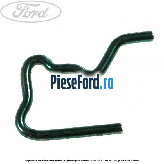 Siguranta conducta combustibil la injector Ford Mondeo 2008-2014 2.0 TDCi 163 cp Siguranta conducta combustibil la injector Ford Mondeo 2008-2014 2.0 TDCi 163 cp TXBA, TXBB diesel