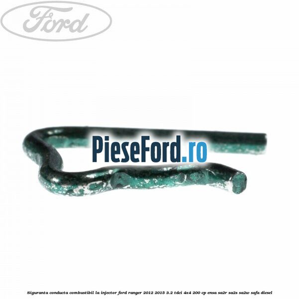 Siguranta conducta combustibil la injector Ford Ranger 2012-2015 3.2 TDCi 4x4 200 cp Siguranta conducta combustibil la injector Ford Ranger 2012-2015 3.2 TDCi 4x4 200 cp ENSA, SA2R, SA2S, SA2W, SAFA diesel