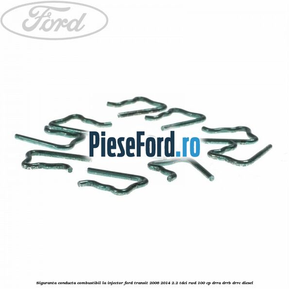 Siguranta conducta combustibil la injector Ford Transit 2006-2014 2.2 TDCi RWD 100 cp DRRA, DRRB, DRRC diesel