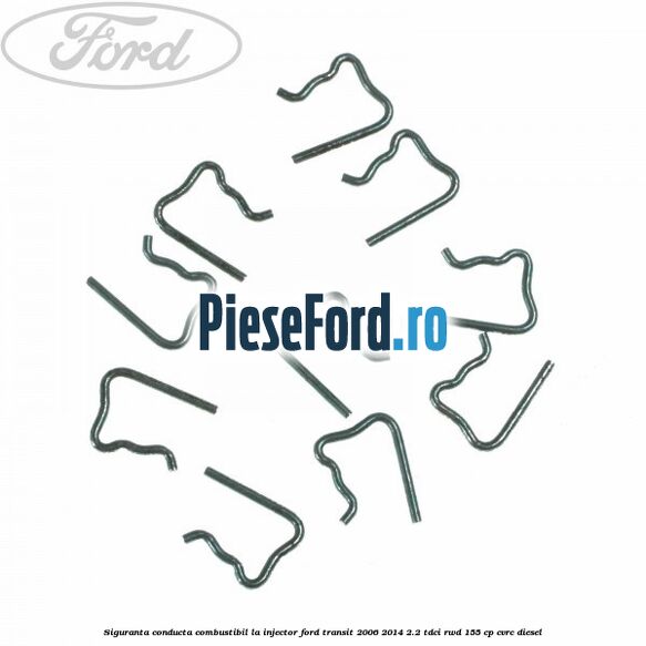 Siguranta conducta combustibil la injector Ford Transit 2006-2014 2.2 TDCi RWD 155 cp CVRC diesel
