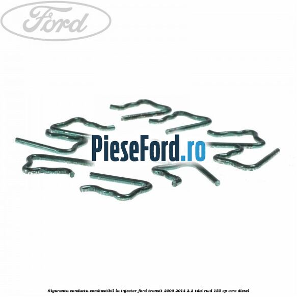 Siguranta conducta combustibil la injector Ford Transit 2006-2014 2.2 TDCi RWD 155 cp CVRC diesel