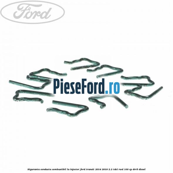 Siguranta conducta combustibil la injector Ford Transit 2014-2018 2.2 TDCi RWD 100 cp Siguranta conducta combustibil la injector Ford Transit 2014-2018 2.2 TDCi RWD 100 cp DRR5 diesel