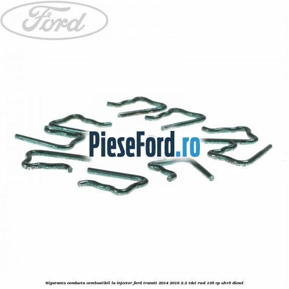 Siguranta conducta combustibil la injector Ford Transit 2014-2018 2.2 TDCi RWD 135 cp Siguranta conducta combustibil la injector Ford Transit 2014-2018 2.2 TDCi RWD 135 cp UHR5 diesel