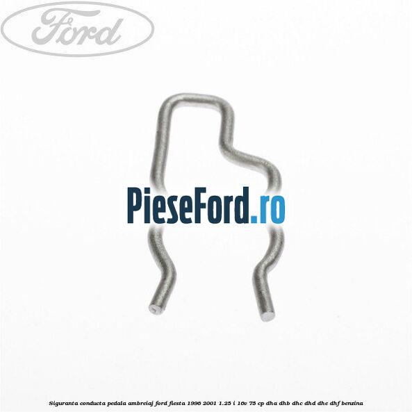 Siguranta conducta pedala ambreiaj Ford Fiesta 1996-2001 1.25 i 16V 75 cp DHA, DHB, DHC, DHD, DHE, DHF benzina