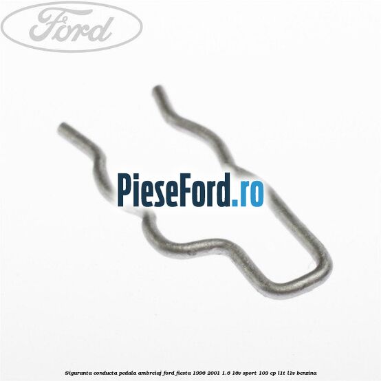 Siguranta conducta pedala ambreiaj Ford Fiesta 1996-2001 1.6 16V Sport 103 cp L1T, L1V benzina