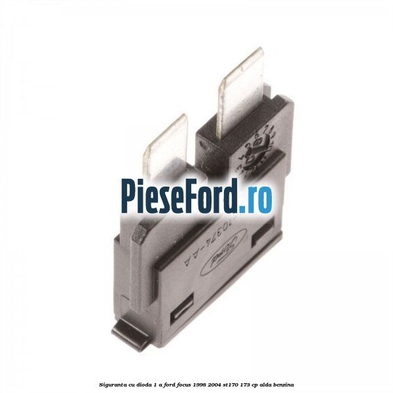 Siguranta cu dioda 1 A Ford Focus 1998-2004 ST170 173 cp ALDA benzina