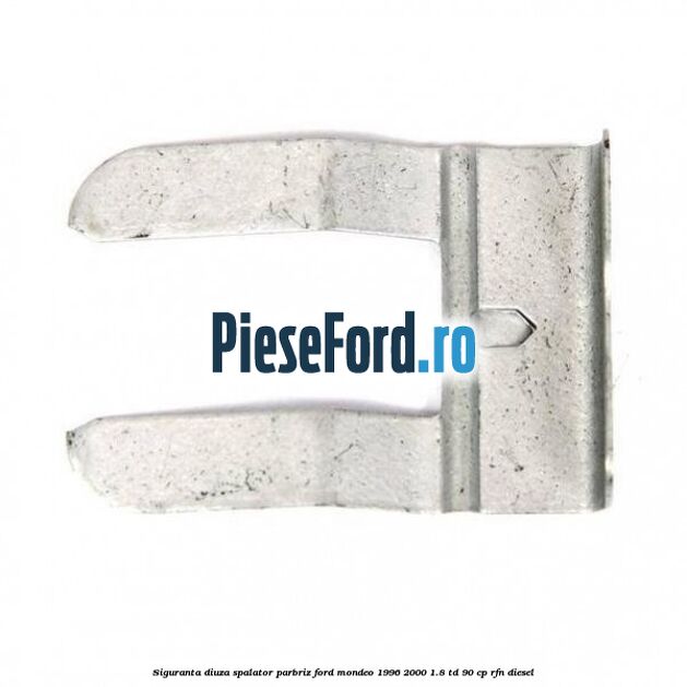 Siguranta diuza spalator parbriz Ford Mondeo 1996-2000 1.8 TD 90 cp RFN diesel