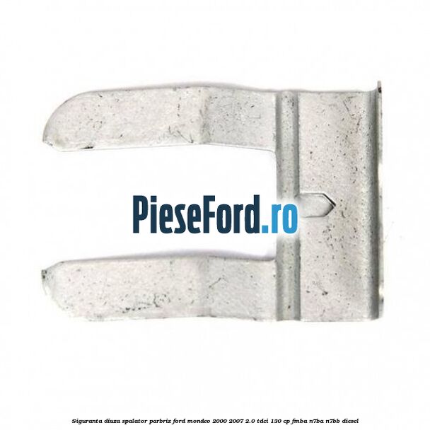 Siguranta diuza spalator parbriz Ford Mondeo 2000-2007 2.0 TDCi 130 cp Siguranta diuza spalator parbriz Ford Mondeo 2000-2007 2.0 TDCi 130 cp FMBA, N7BA, N7BB diesel