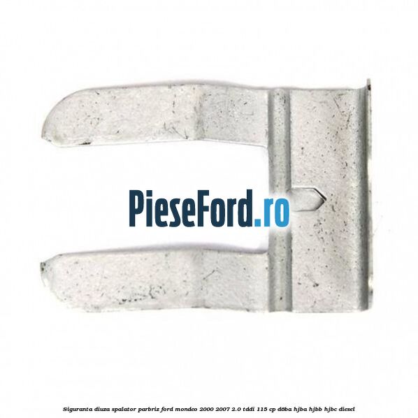 Siguranta diuza spalator parbriz Ford Mondeo 2000-2007 2.0 TDDI 115 cp Siguranta diuza spalator parbriz Ford Mondeo 2000-2007 2.0 TDDI 115 cp D6BA, HJBA, HJBB, HJBC diesel
