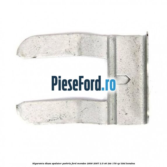 Siguranta diuza spalator parbriz Ford Mondeo 2000-2007 2.5 V6 24V 170 cp Siguranta diuza spalator parbriz Ford Mondeo 2000-2007 2.5 V6 24V 170 cp LCBD benzina