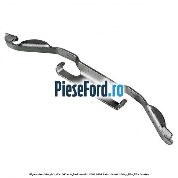 Siguranta etrier fata disc 300 MM Ford Mondeo 2008-2014 1.6 EcoBoost 160 cp JTBA, JTBB benzina