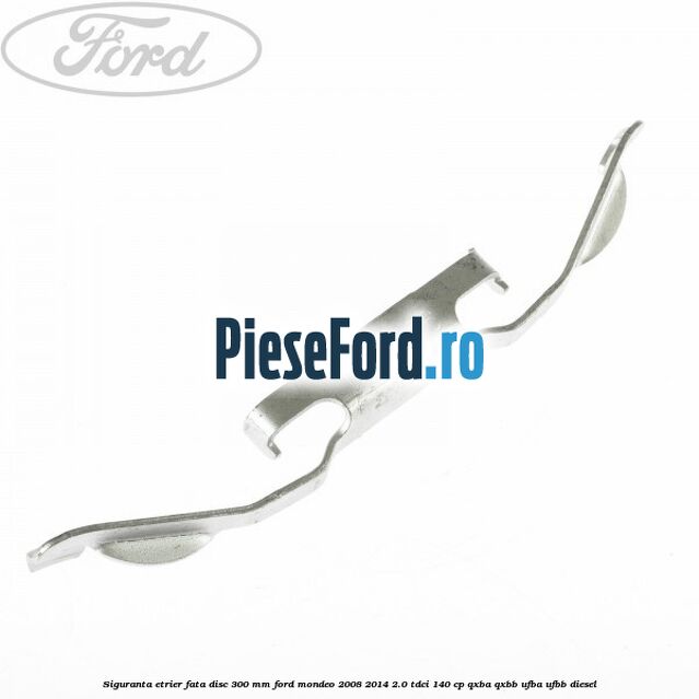 Siguranta etrier fata disc 300 MM Ford Mondeo 2008-2014 2.0 TDCi 140 cp QXBA, QXBB, UFBA, UFBB diesel