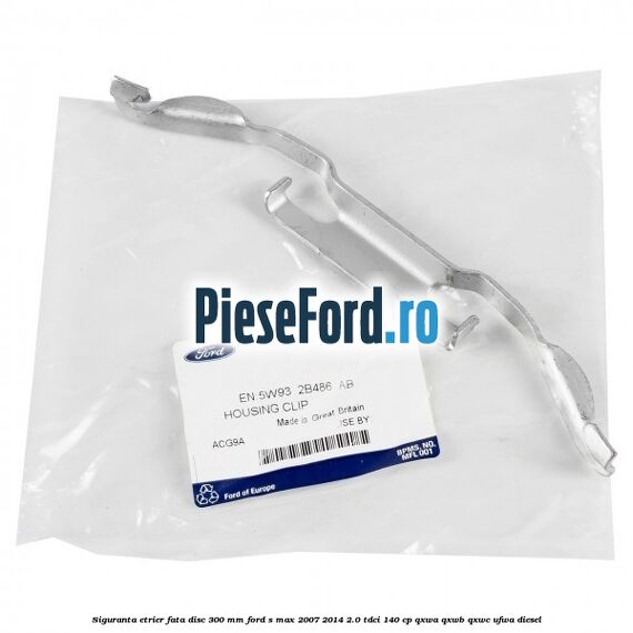 Siguranta etrier fata disc 300 MM Ford S-Max 2007-2014 2.0 TDCi 140 cp Siguranta etrier fata disc 300 MM Ford S-Max 2007-2014 2.0 TDCi 140 cp QXWA, QXWB, QXWC, UFWA diesel
