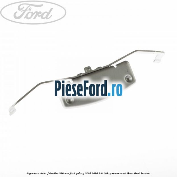 Siguranta etrier fata disc 316 MM Ford Galaxy 2007-2014 2.0 145 cp AOWA, AOWB, TBWA, TBWB benzina