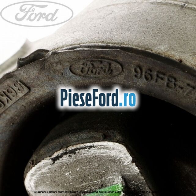 Siguranta fixare rulment pinion principal Ford Fiesta 1989-1996 1.6 Turbo 131 cp LHA benzina