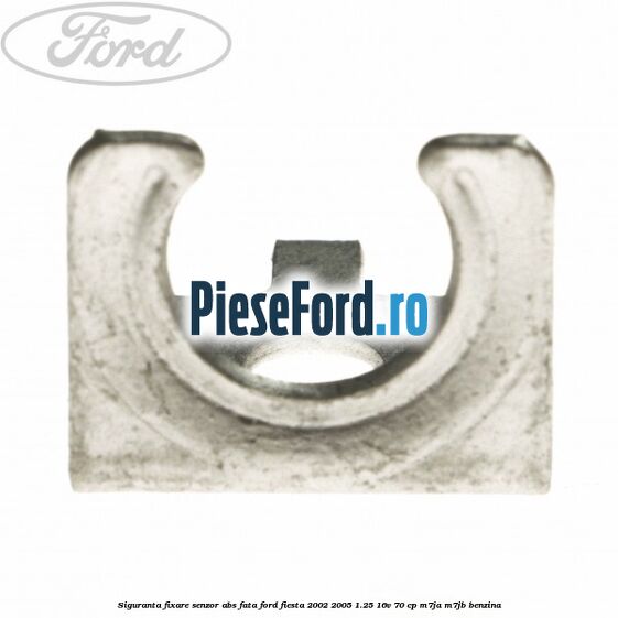 Siguranta fixare senzor abs fata Ford Fiesta 2002-2005 1.25 16V 70 cp M7JA, M7JB benzina