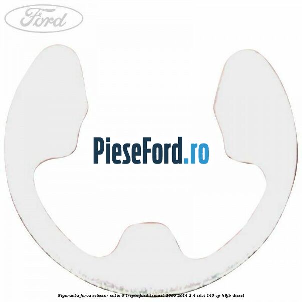 Siguranta furca selector cutie 6 trepte Ford Transit 2006-2014 2.4 TDCi 140 cp H9FB diesel