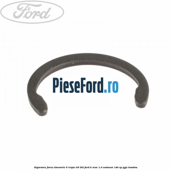 Siguranta furca timonerie 5 trepte B5/IB5 Ford B-Max 1.0 EcoBoost 140 cp YYJC benzina