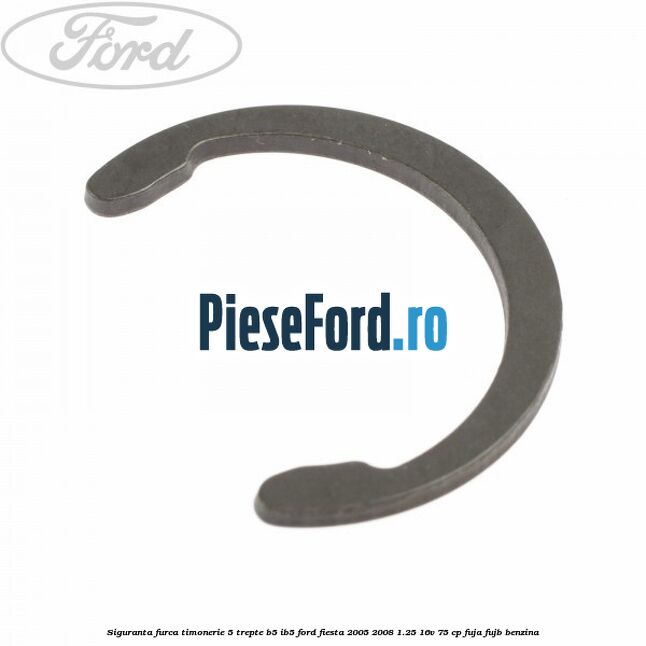 Siguranta furca timonerie 5 trepte B5/IB5 Ford Fiesta 2005-2008 1.25 16V 75 cp FUJA, FUJB benzina