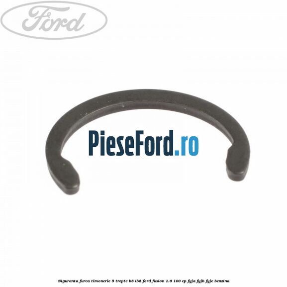 Siguranta furca timonerie 5 trepte B5/IB5 Ford Fusion 1.6 100 cp FYJA, FYJB, FYJC benzina