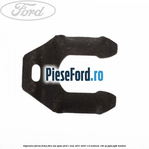 Siguranta furtun frana fata sau spate Ford C-Max 2011-2015 1.6 EcoBoost 150 cp Siguranta furtun frana fata sau spate Ford C-Max 2011-2015 1.6 EcoBoost 150 cp JQDA, JQDB benzina