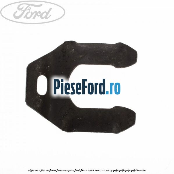 Siguranta furtun frana fata sau spate Ford Fiesta 2013-2017 1.0 80 cp P4JA, P4JB, P4JC, P4JD benzina