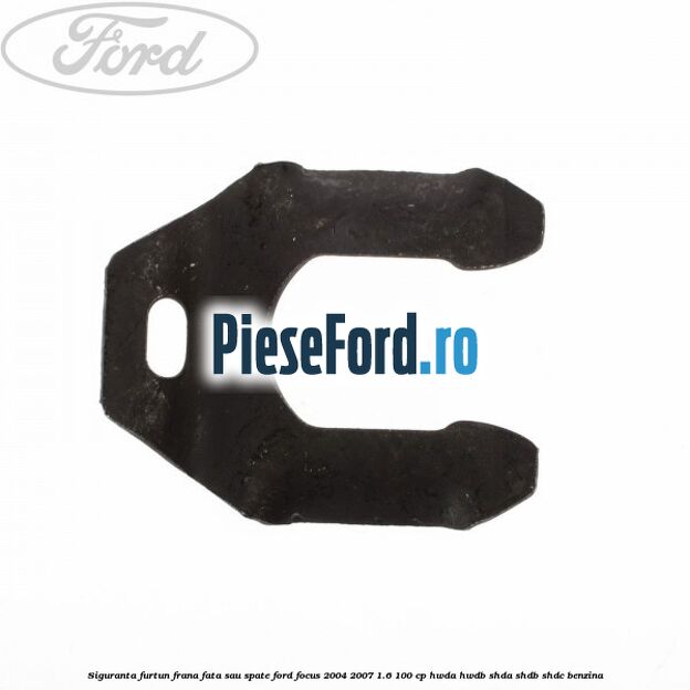 Siguranta furtun frana fata sau spate Ford Focus 2004-2007 1.6 100 cp HWDA, HWDB, SHDA, SHDB, SHDC benzina