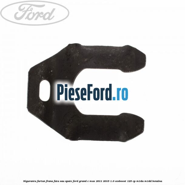 Siguranta furtun frana fata sau spate Ford Grand C-Max 2011-2015 1.0 EcoBoost 125 cp Siguranta furtun frana fata sau spate Ford Grand C-Max 2011-2015 1.0 EcoBoost 125 cp M1DA, M1DD benzina