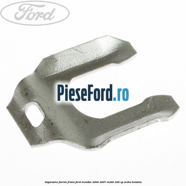 Siguranta furtun frana Ford Mondeo 2000-2007 ST220 226 cp MEBA benzina