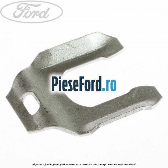 Siguranta furtun frana Ford Mondeo 2014-2018 2.0 TDCi 180 cp Siguranta furtun frana Ford Mondeo 2014-2018 2.0 TDCi 180 cp T8CA, T8CC, T8CD, T8CL diesel