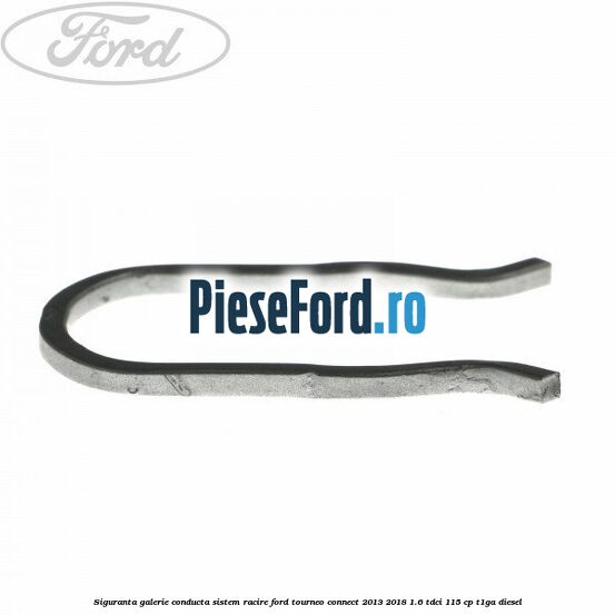 Siguranta galerie conducta sistem racire Ford Tourneo Connect 2013-2018 1.6 TDCi 115 cp T1GA diesel