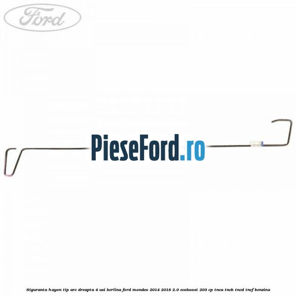 Siguranta hayon tip arc dreapta 4 usi berlina Ford Mondeo 2014-2018 2.0 EcoBoost 203 cp TNCA, TNCB, TNCD, TNCF benzina