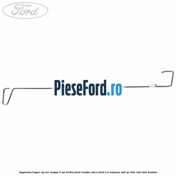Siguranta hayon tip arc stanga 4 usi berlina Ford Mondeo 2014-2018 2.0 EcoBoost 240 cp R9CB, R9CF, R9CH benzina