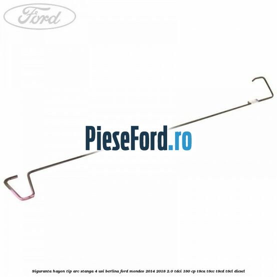 Siguranta hayon tip arc stanga 4 usi berlina Ford Mondeo 2014-2018 2.0 TDCi 180 cp T8CA, T8CC, T8CD, T8CL diesel