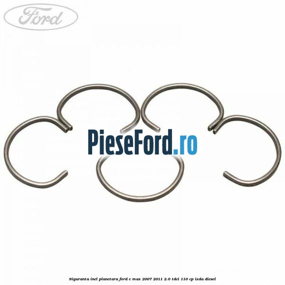 Siguranta inel planetara Ford C-Max 2007-2011 2.0 TDCi 110 cp Siguranta inel planetara Ford C-Max 2007-2011 2.0 TDCi 110 cp IXDA diesel