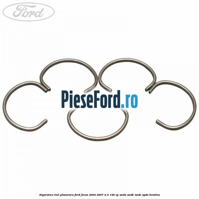 Siguranta inel planetara Ford Focus 2004-2007 2.0 145 cp AODA, AODB, AODE, SYDA benzina