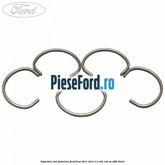 Siguranta inel planetara Ford Focus 2011-2014 2.0 TDCi 140 cp UFDB diesel