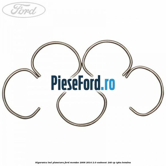 Siguranta inel planetara Ford Mondeo 2008-2014 2.0 EcoBoost 240 cp Siguranta inel planetara Ford Mondeo 2008-2014 2.0 EcoBoost 240 cp TPBA benzina
