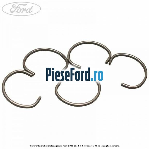 Siguranta inel planetara Ford S-Max 2007-2014 1.6 EcoBoost 160 cp