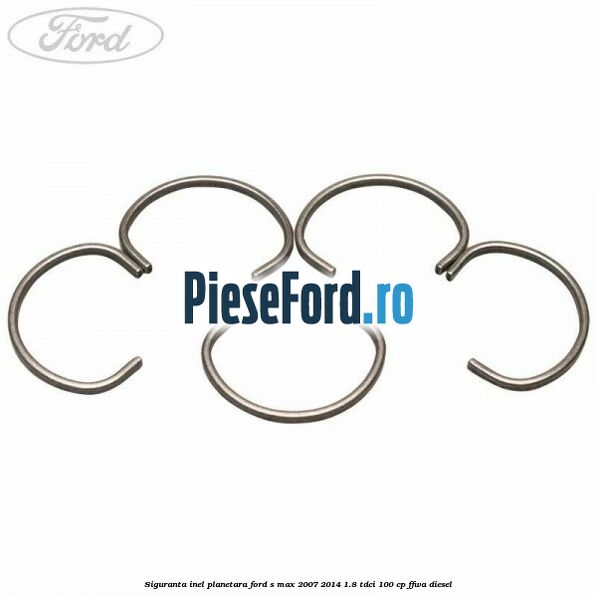 Siguranta inel planetara Ford S-Max 2007-2014 1.8 TDCi 100 cp Siguranta inel planetara Ford S-Max 2007-2014 1.8 TDCi 100 cp FFWA diesel