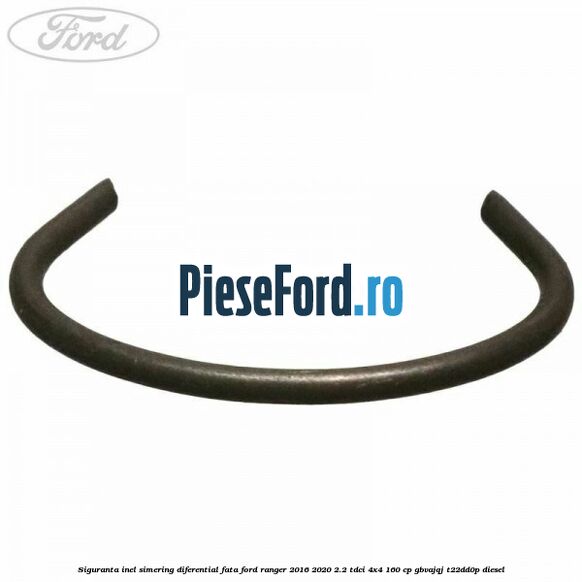 Siguranta inel simering diferential fata Ford Ranger 2016-2020 2.2 TDCi 4x4 160 cp GBVAJQJ, T22DD0P diesel