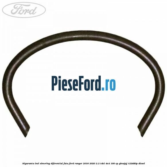 Siguranta inel simering diferential fata Ford Ranger 2016-2020 2.2 TDCi 4x4 160 cp GBVAJQJ, T22DD0P diesel