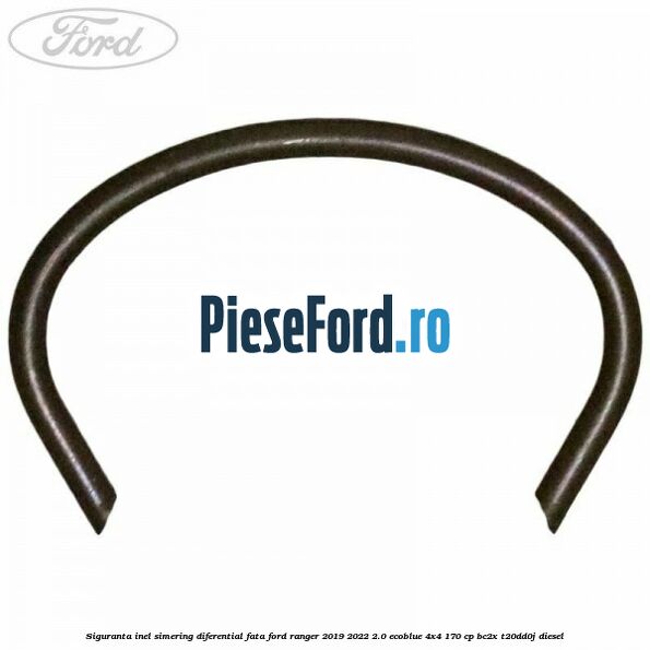 Siguranta inel simering diferential fata Ford Ranger 2019-2022 2.0 EcoBlue 4x4 170 cp Siguranta inel simering diferential fata Ford Ranger 2019-2022 2.0 EcoBlue 4x4 170 cp BC2X, T20DD0J diesel