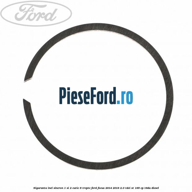 Siguranta inel sincron 1 si 2 cutie 6 trepte Ford Focus 2014-2018 2.0 TDCi ST 185 cp T8DA diesel