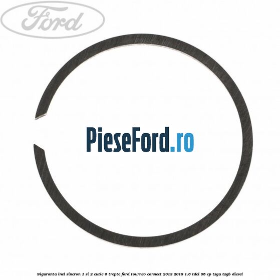 Siguranta inel sincron 1 si 2 cutie 6 trepte Ford Tourneo Connect 2013-2018 1.6 TDCi 95 cp TZGA, TZGB diesel