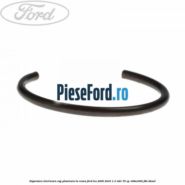 Siguranta interioara cap planetara la roata Ford Ka 2009-2016 1.3 TDCi 75 cp 169A1000, FD4 diesel